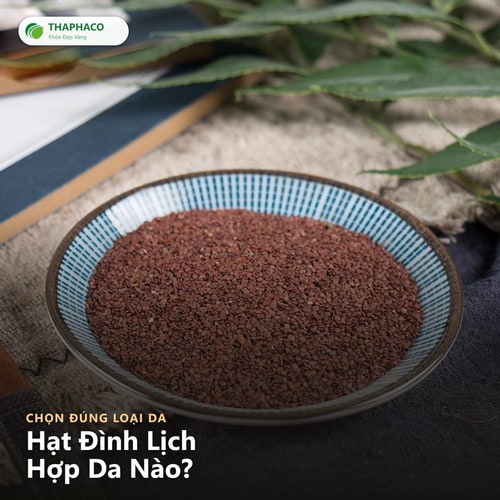 Hạt đình lịch hợp da nào